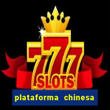 plataforma chinesa de jogos de cassino